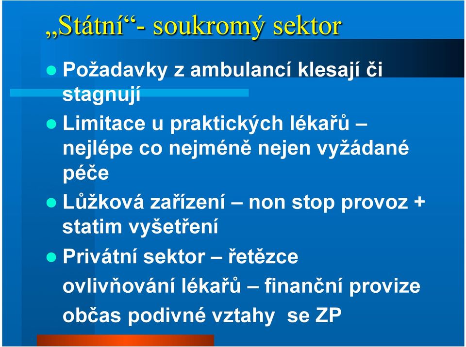 Lůžková zařízení non stop provoz + statim vyšetření Privátní sektor