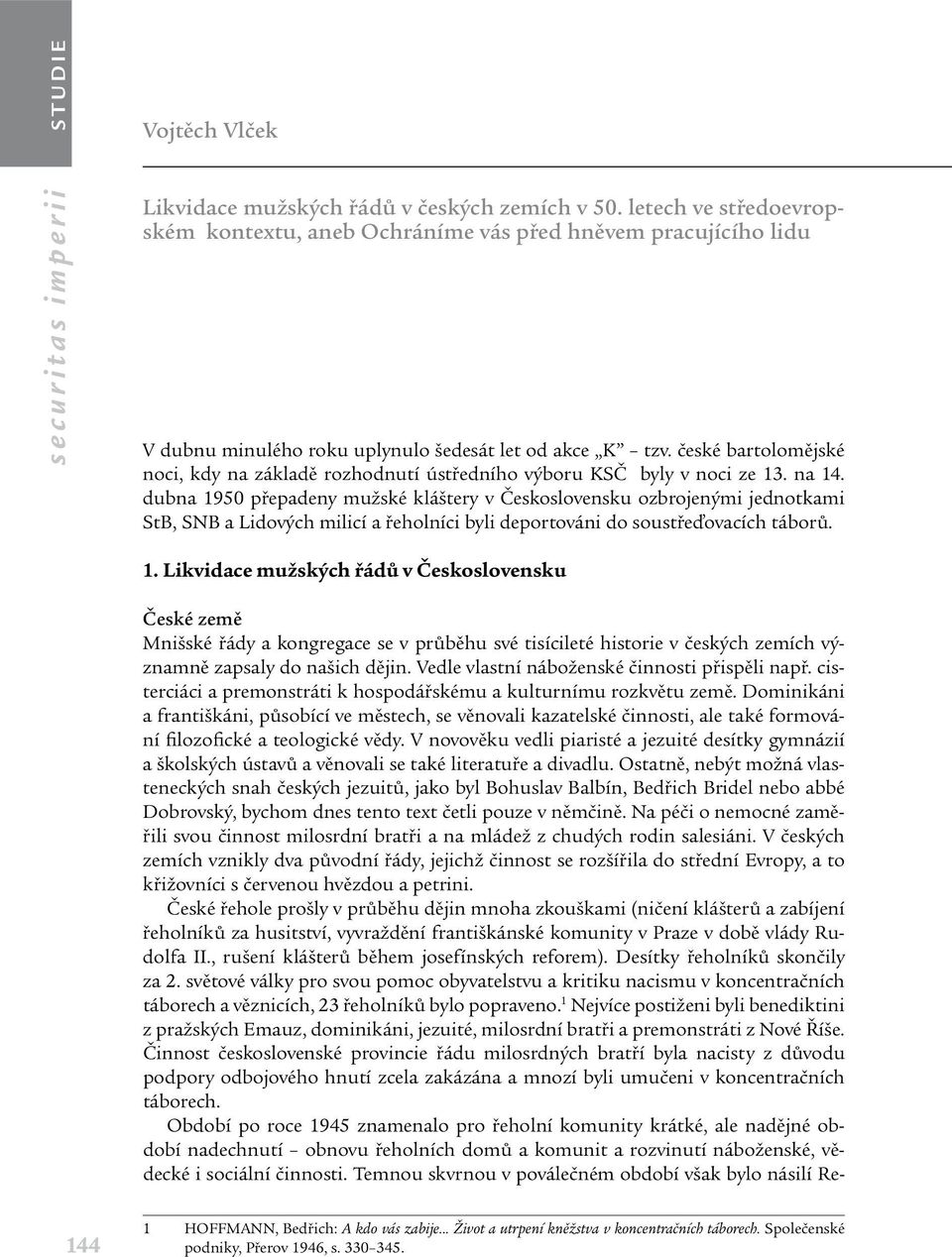 české bartolomějské noci, kdy na základě rozhodnutí ústředního výboru KSČ byly v noci ze 13. na 14.