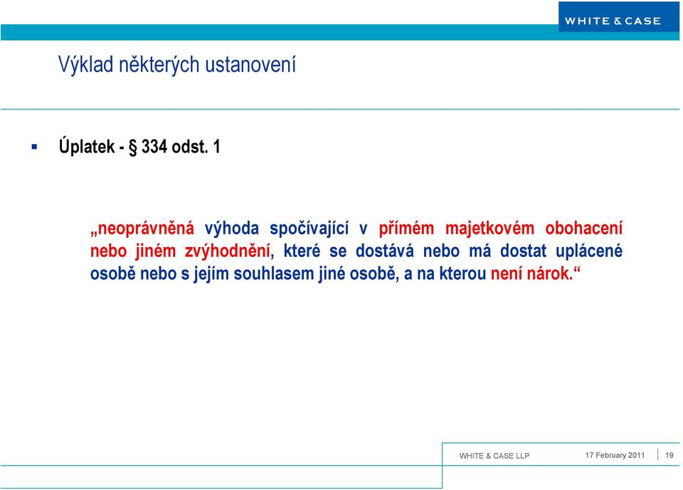 jiném zvýhodnění, které se dostává nebo má dostat uplácené osobě