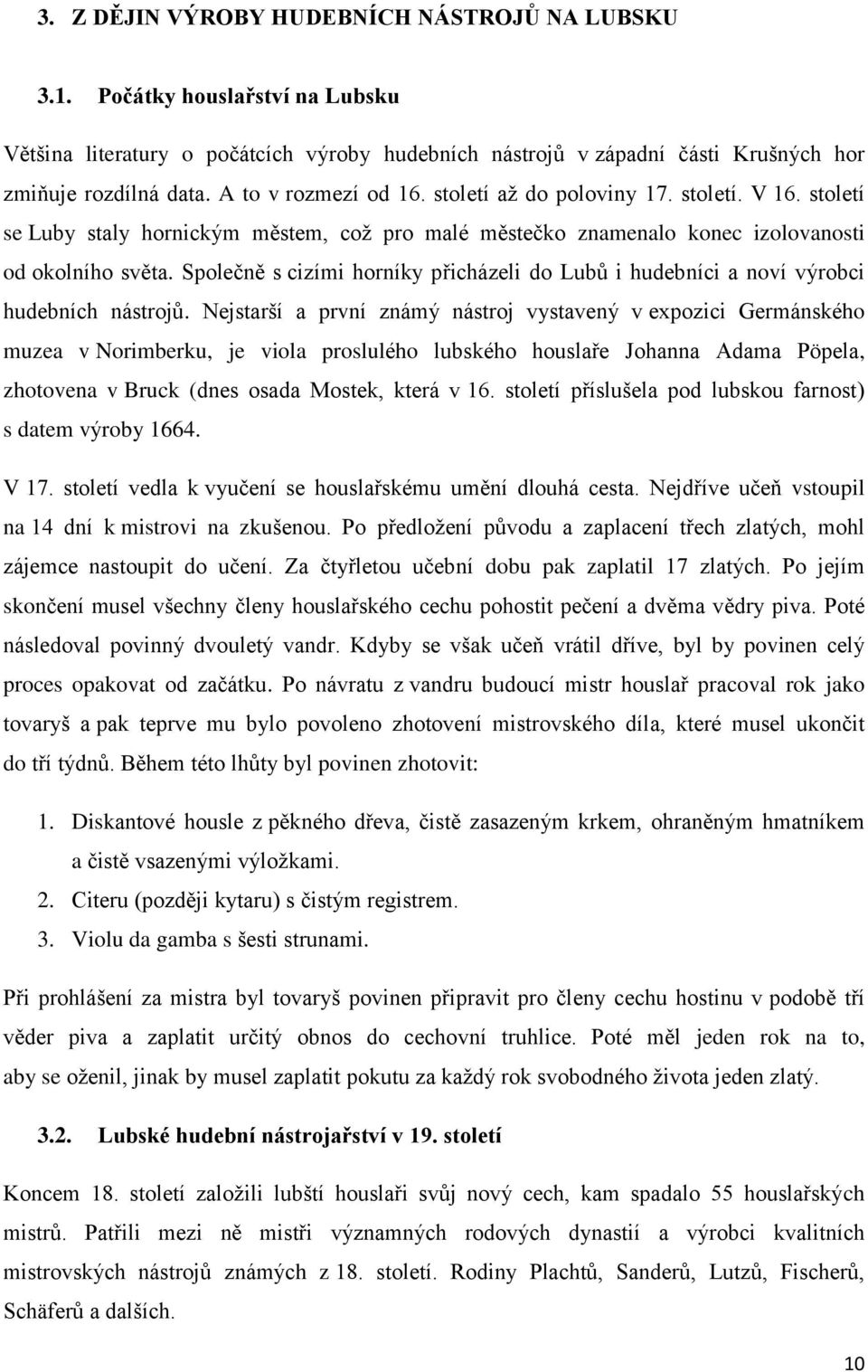 Společně s cizími horníky přicházeli do Lubů i hudebníci a noví výrobci hudebních nástrojů.