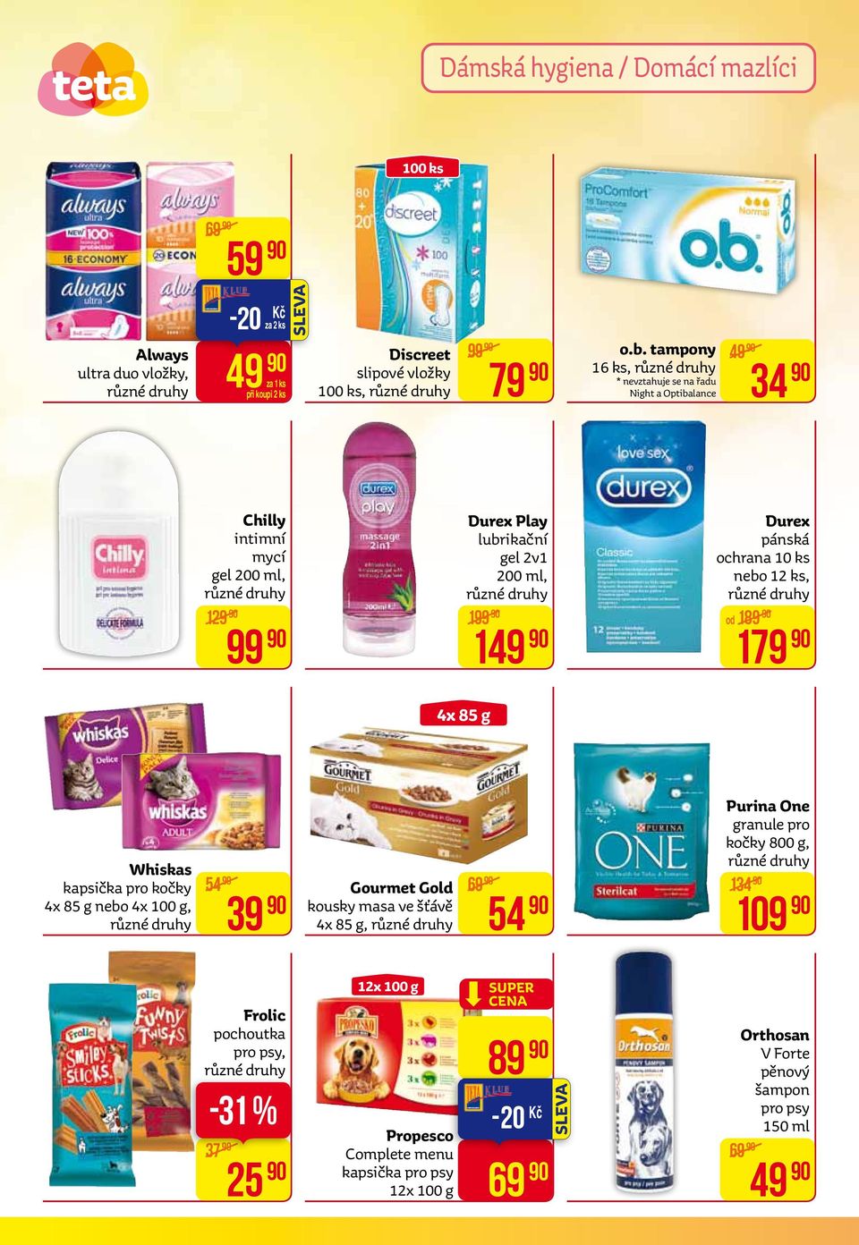 Durex pánská ochrana 10 ks nebo 12 ks, 179 4x 85 g Whiskas kapsička pro kočky 4x 85 g nebo 4x 100 g, 54 39 Gourmet Gold kousky masa ve šťávě 4x 85 g, 69 54 Purina