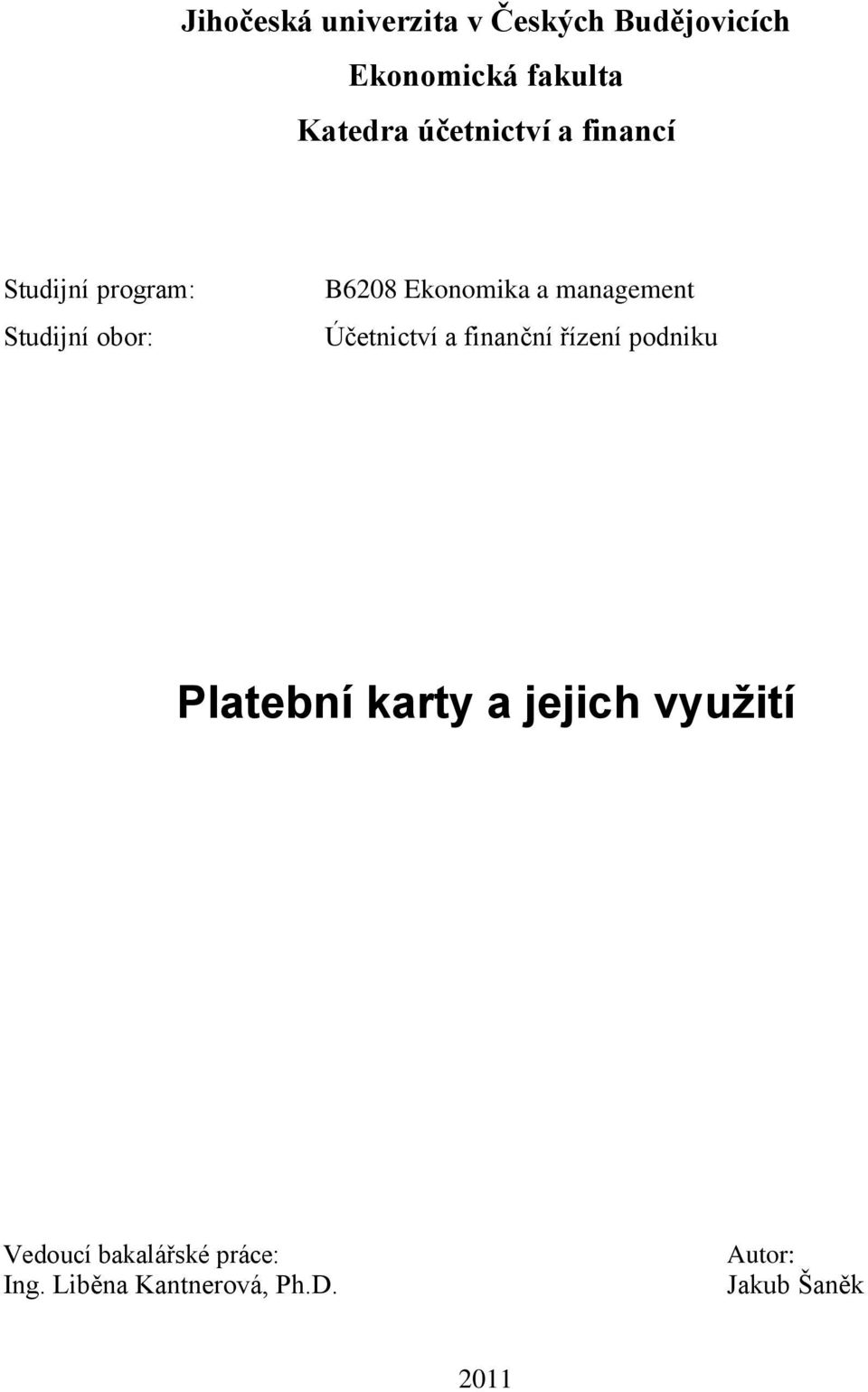 management Účetnictví a finanční řízení podniku Platební karty a jejich