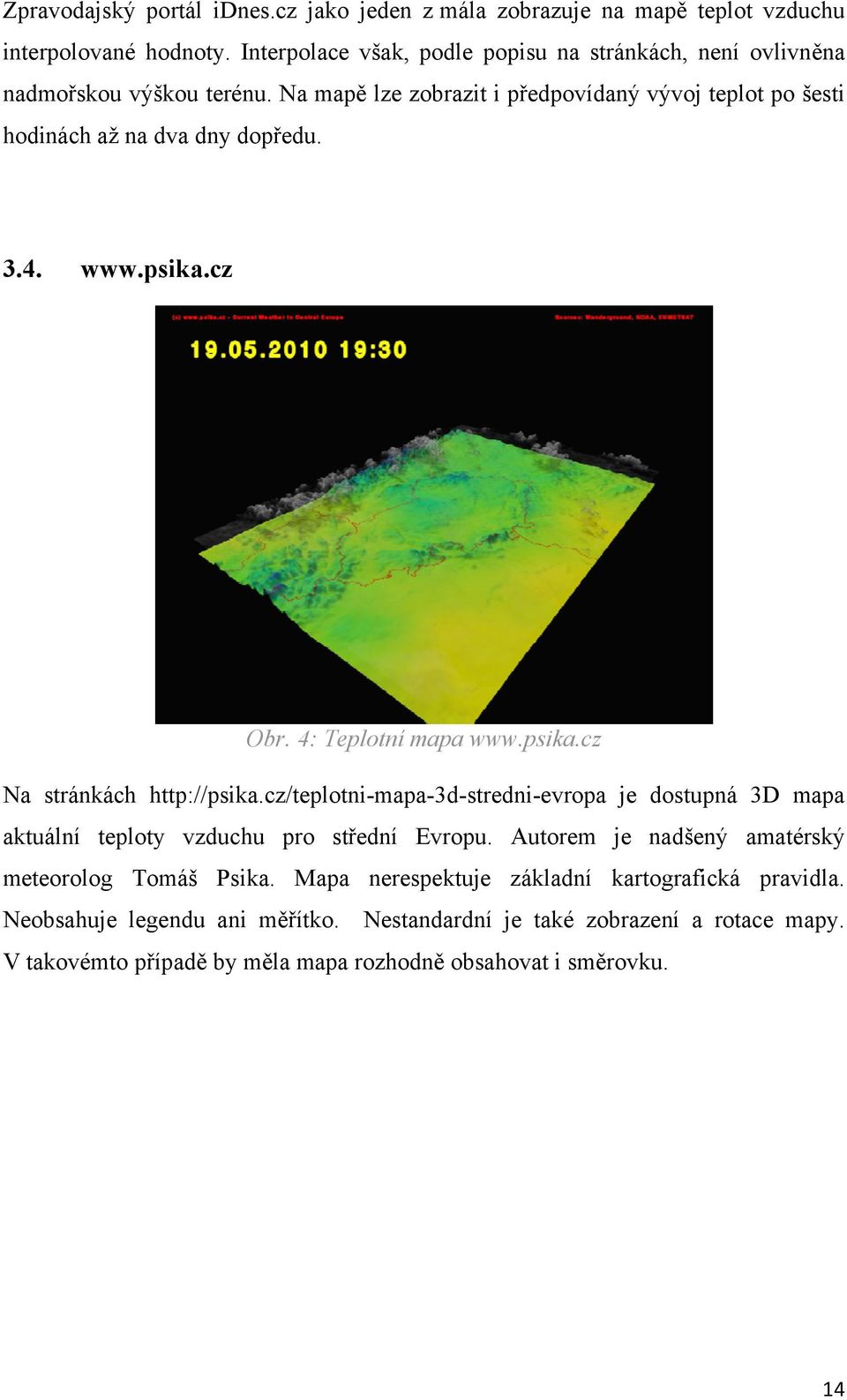 3.4. www.psika.cz Obr. 4: Teplotní mapa www.psika.cz Na stránkách http://psika.