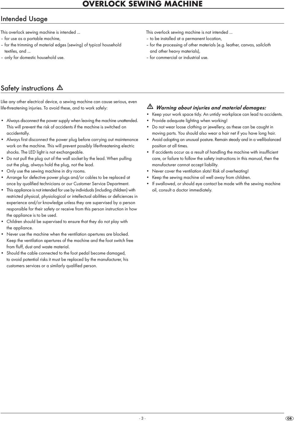 Safety instructions Like any other electrical device, a sewing machine can cause serious, even life-threatening injuries.