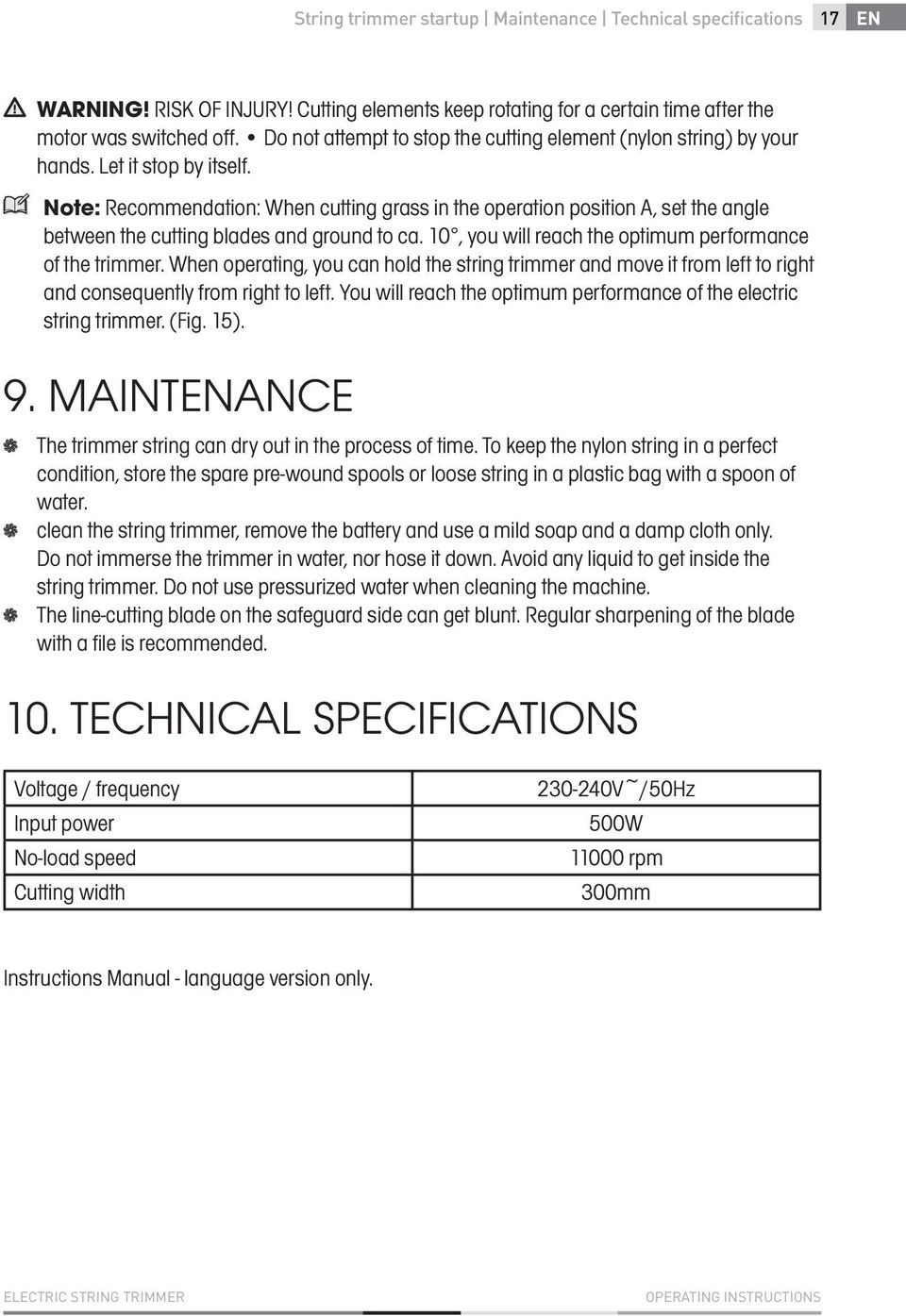 Note: Recommendation: When cutting grass in the operation position A, set the angle between the cutting blades and ground to ca. 10, you will reach the optimum performance of the trimmer.