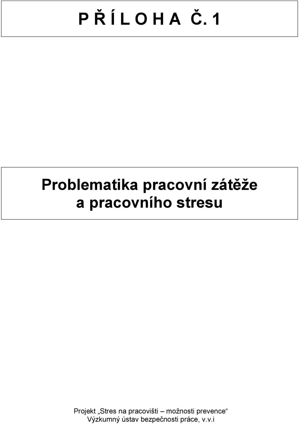 pracovního stresu Projekt Stres na