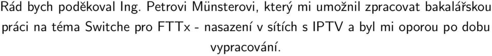 zpracovat bakalářskou práci na téma Switche