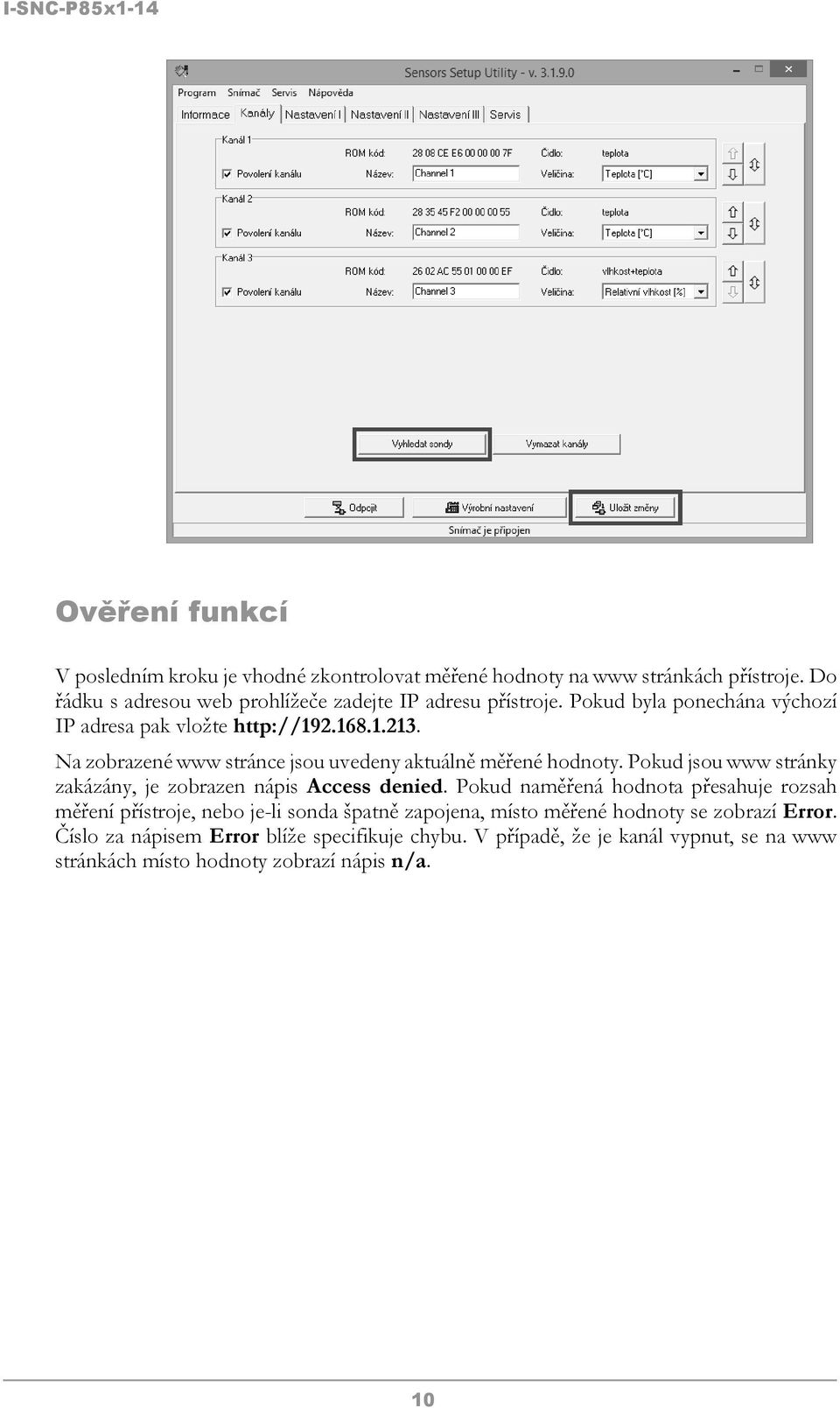 Na zobrazené www stránce jsou uvedeny aktuálně měřené hodnoty. Pokud jsou www stránky zakázány, je zobrazen nápis Access denied.
