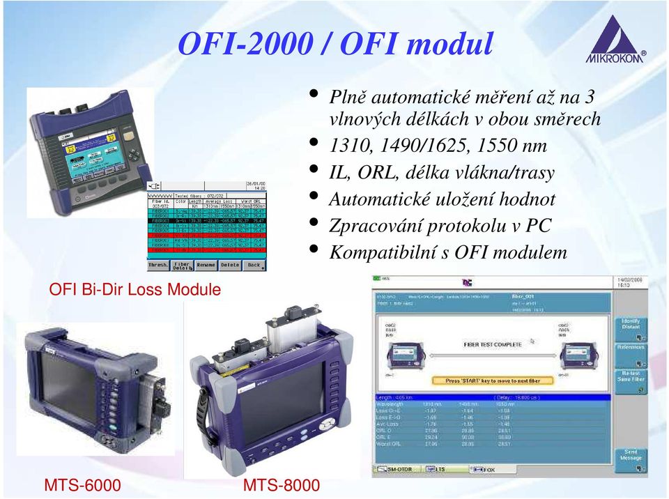 1550 nm IL, ORL, délka vlákna/trasy Automatické uložení hodnot