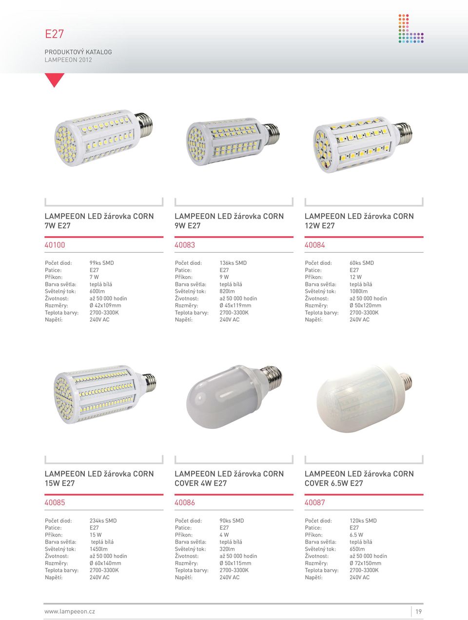 žárovka CORN 15W 40085 LED žárovka CORN COVER 4W 40086 LED žárovka CORN COVER 6.