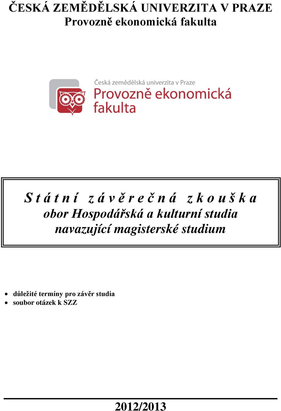 Hospodářská a kulturní studia navazující magisterské