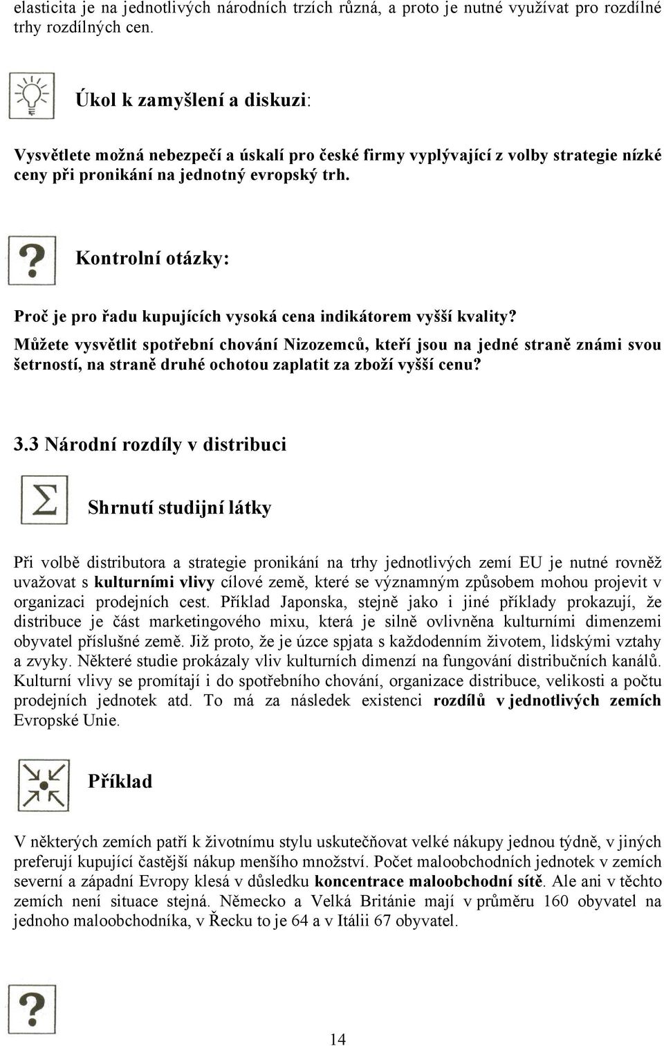 Kontrolní otázky: Proč je pro řadu kupujících vysoká cena indikátorem vyšší kvality?