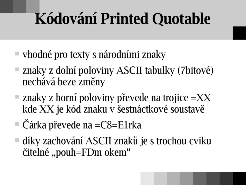 převede na trojice =XX kde XX je kód znaku v šestnáctkové soustavě Čárka