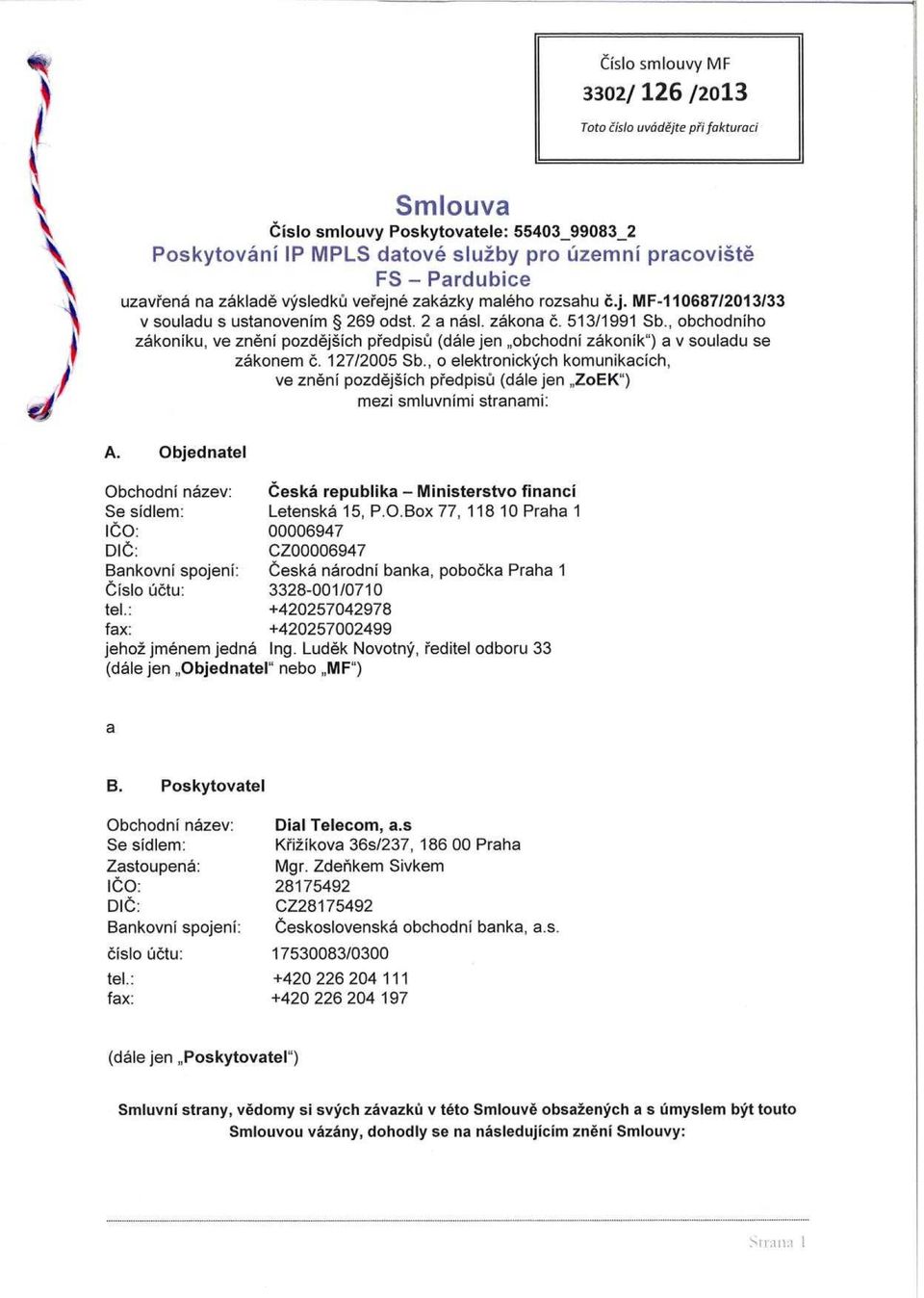 , obchodního zákoníku, ve zn ění pozd ějších p ředpis ů (dále jen obchodní zákoník") a v souladu se zákonem č. 127/2005 Sb.