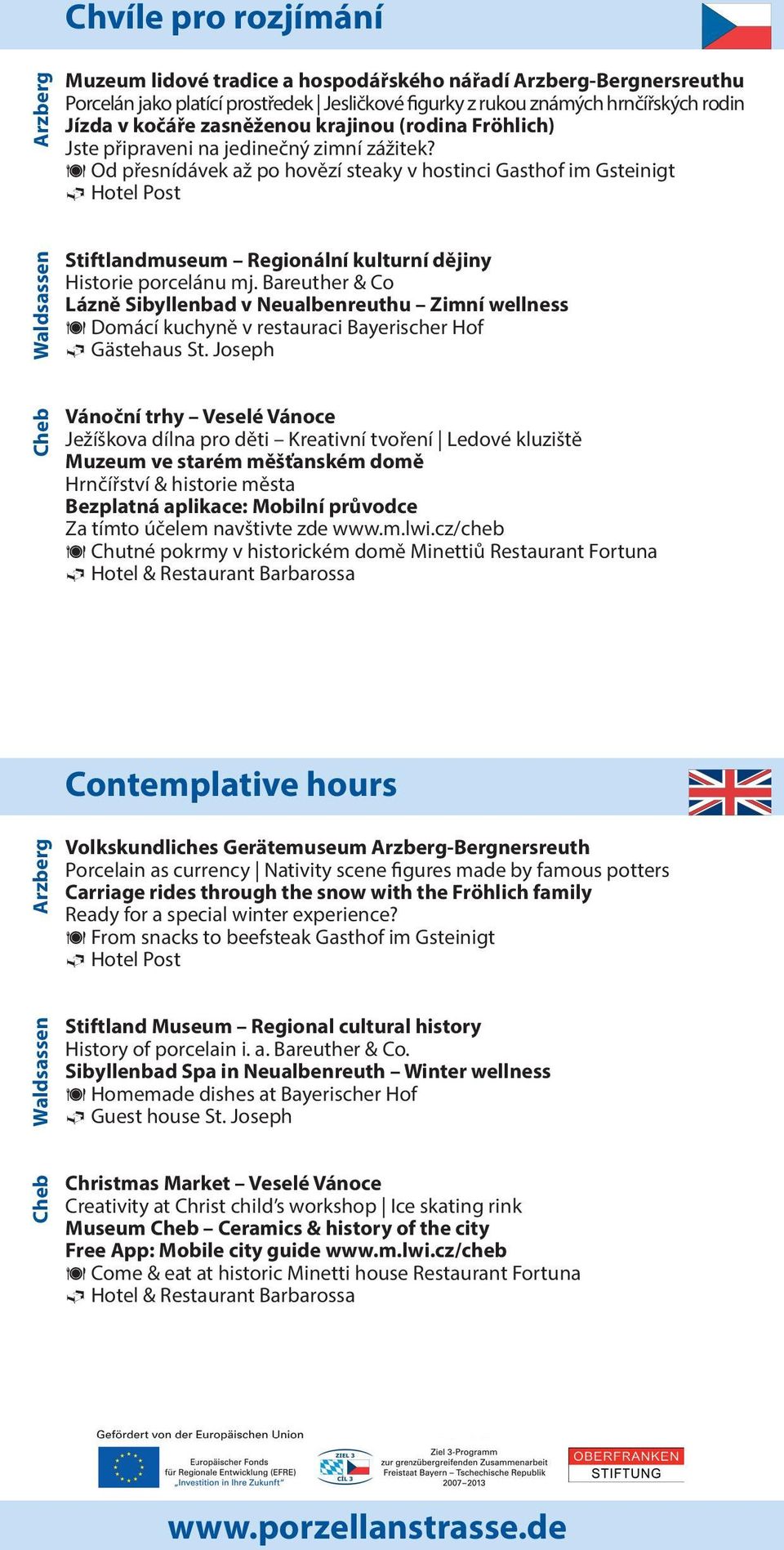 Od přesnídávek až po hovězí steaky v hostinci Gasthof im Gsteinigt Hotel Post Arzberg Waldsassen Waldsassen Cheb Stiftlandmuseum Regionální kulturní dějiny Historie porcelánu mj.