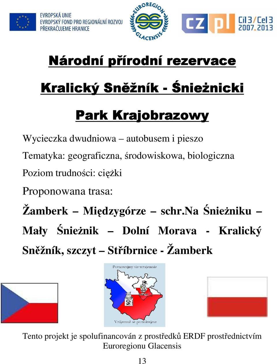 Proponowana trasa: Žamberk Międzygórze schr.