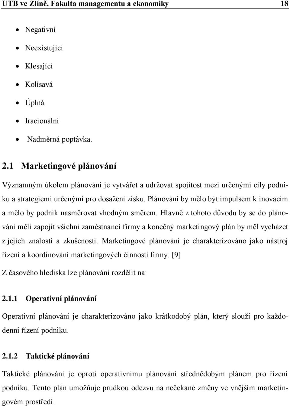 Plánování by mělo být impulsem k inovacím a mělo by podnik nasměrovat vhodným směrem.