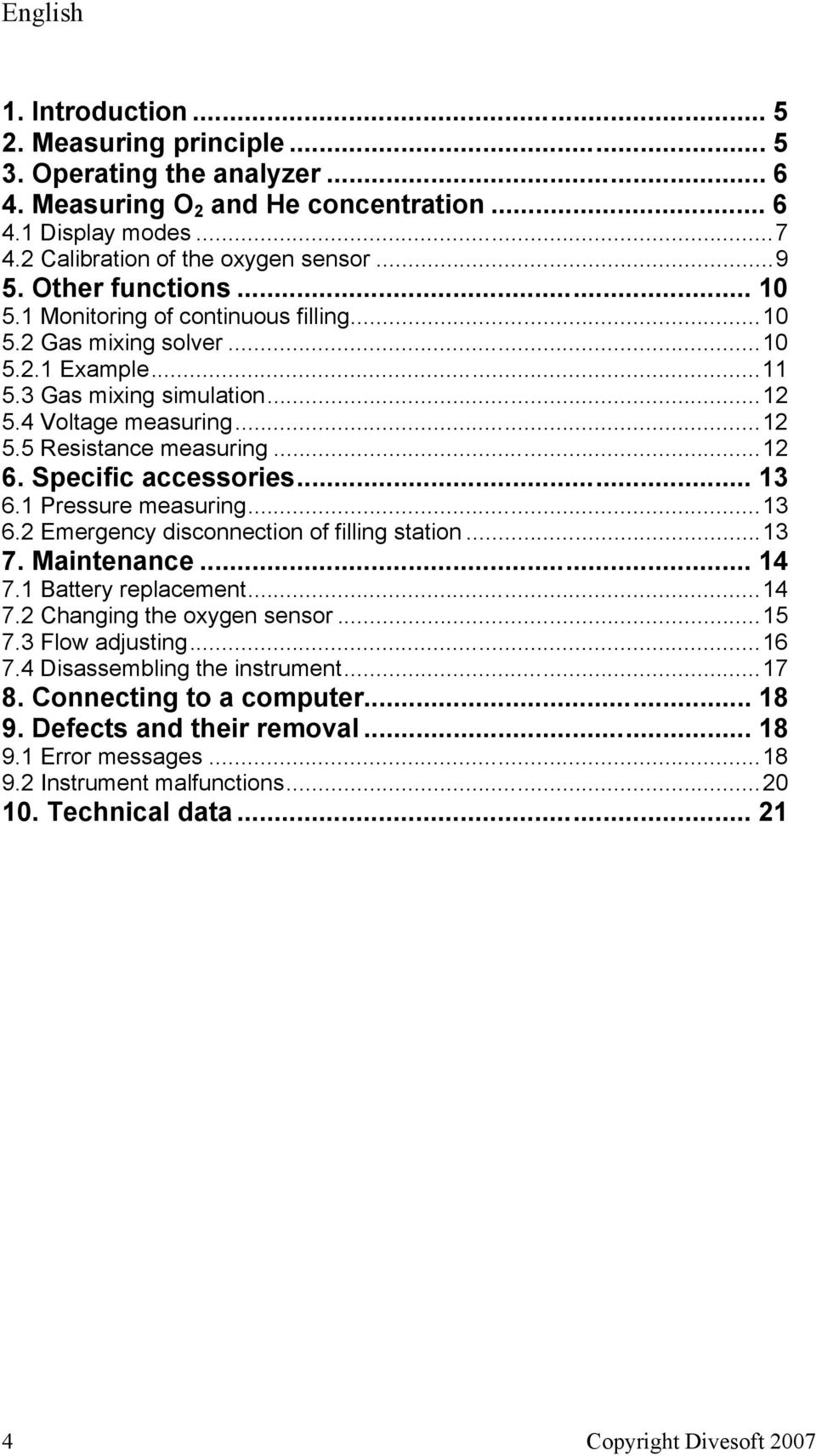 Specific accessories... 13 6.1 Pressure measuring...13 6.2 Emergency disconnection of filling station...13 7. Maintenance... 14 7.1 Battery replacement...14 7.2 Changing the oxygen sensor...15 7.