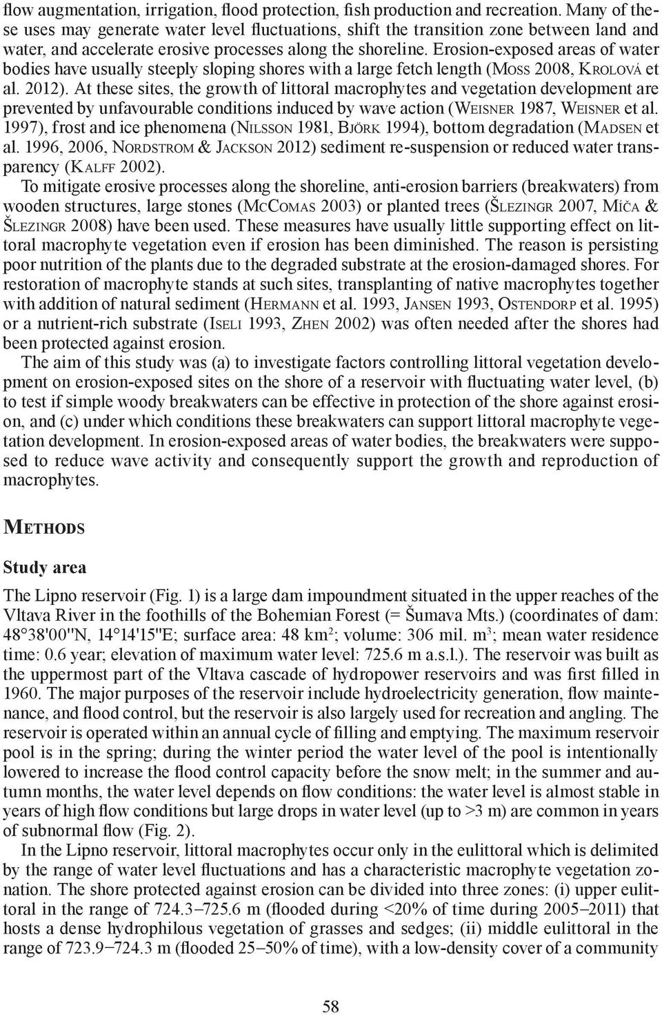 Erosion-exposed areas of water bodies have usually steeply sloping shores with a large fetch length (MOSS 2008, KROLOVÁ et al. 2012).