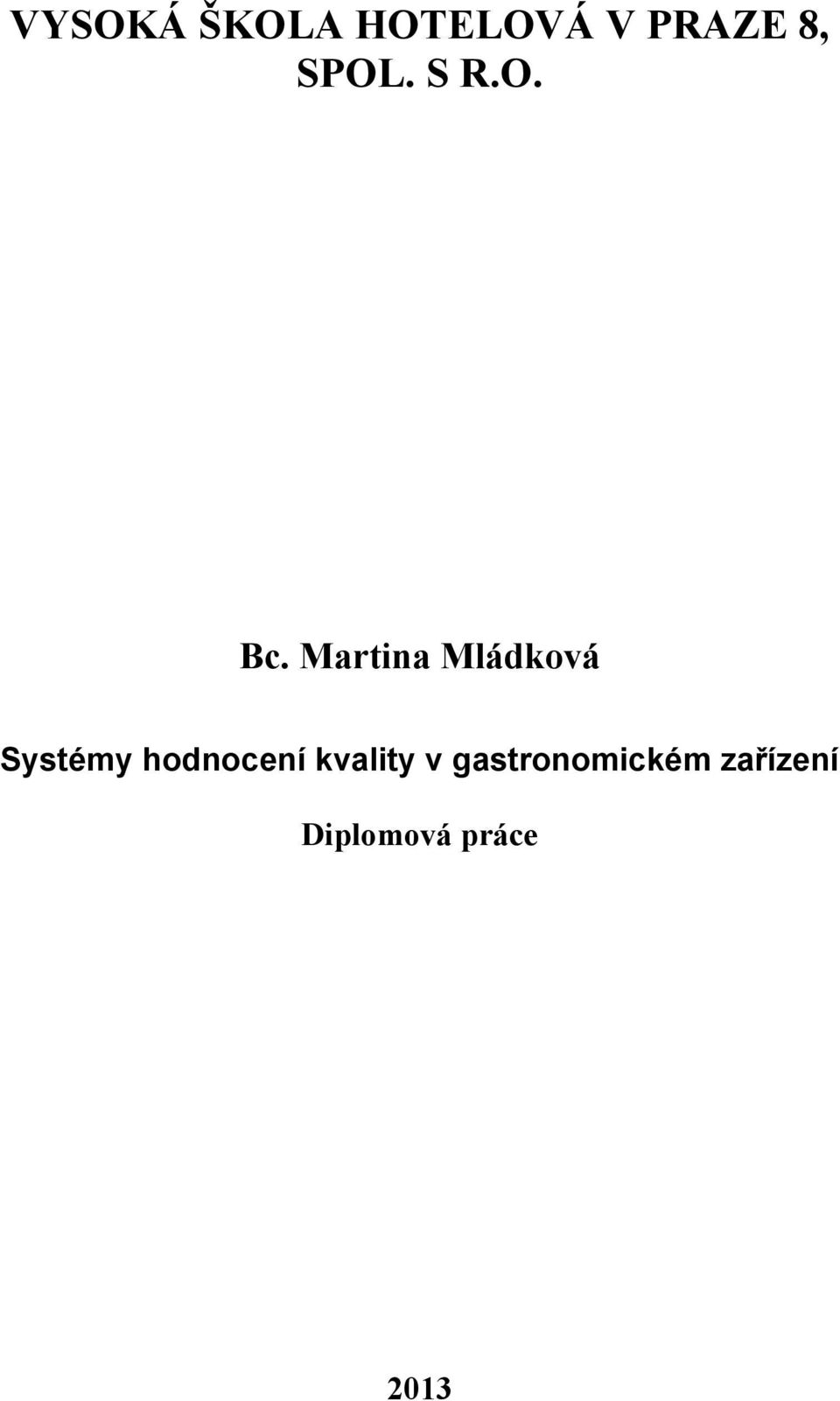 Martina Mládková Systémy hodnocení