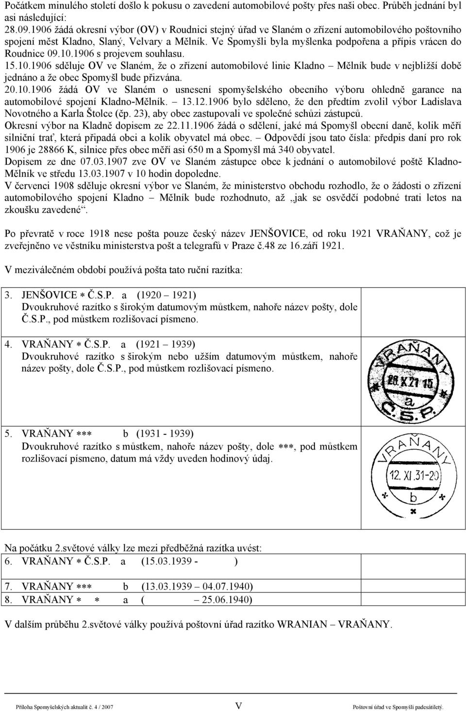 Ve Spomyšli byla myšlenka podpořena a přípis vrácen do Roudnice 09.10.