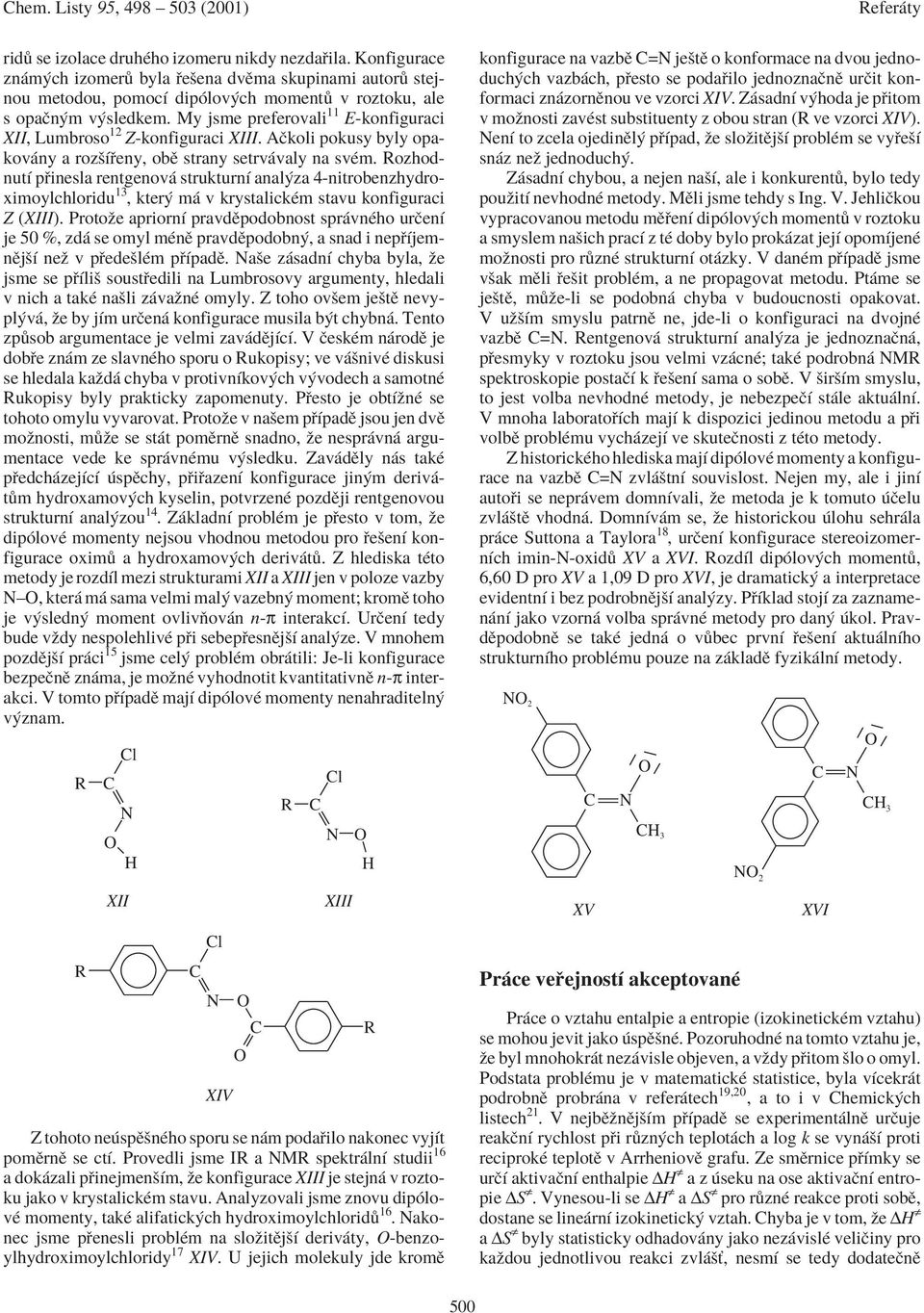 ozhodnutì p inesla rentgenov strukturnì anal za 4-nitrobenzhydroximoylchloridu 13, kter m v krystalickèm stavu konfiguraci Z (XIII).