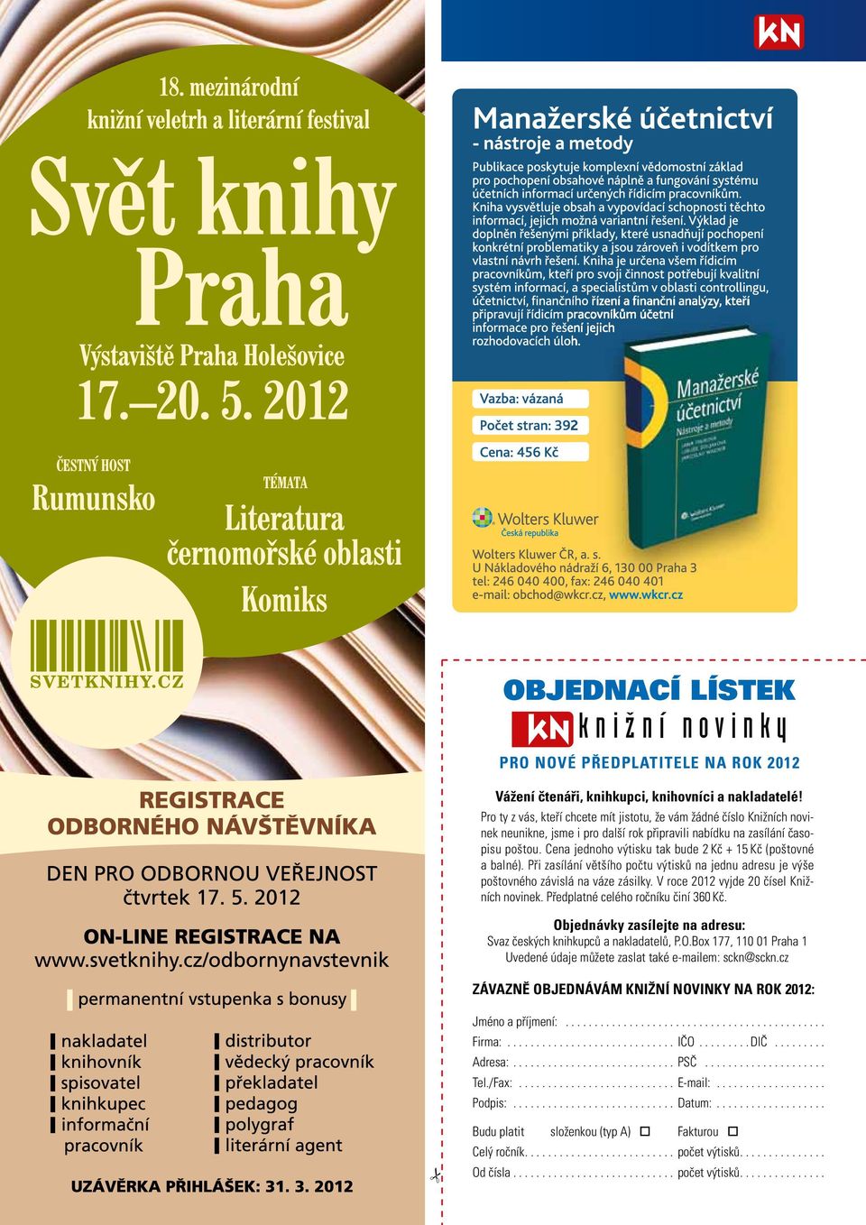 Cena jednoho výtisku tak bude 2 Kč + 15 Kč (poštovné a balné). Při zasílání většího počtu výtisků na jednu adresu je výše poštovného závislá na váze zásilky.