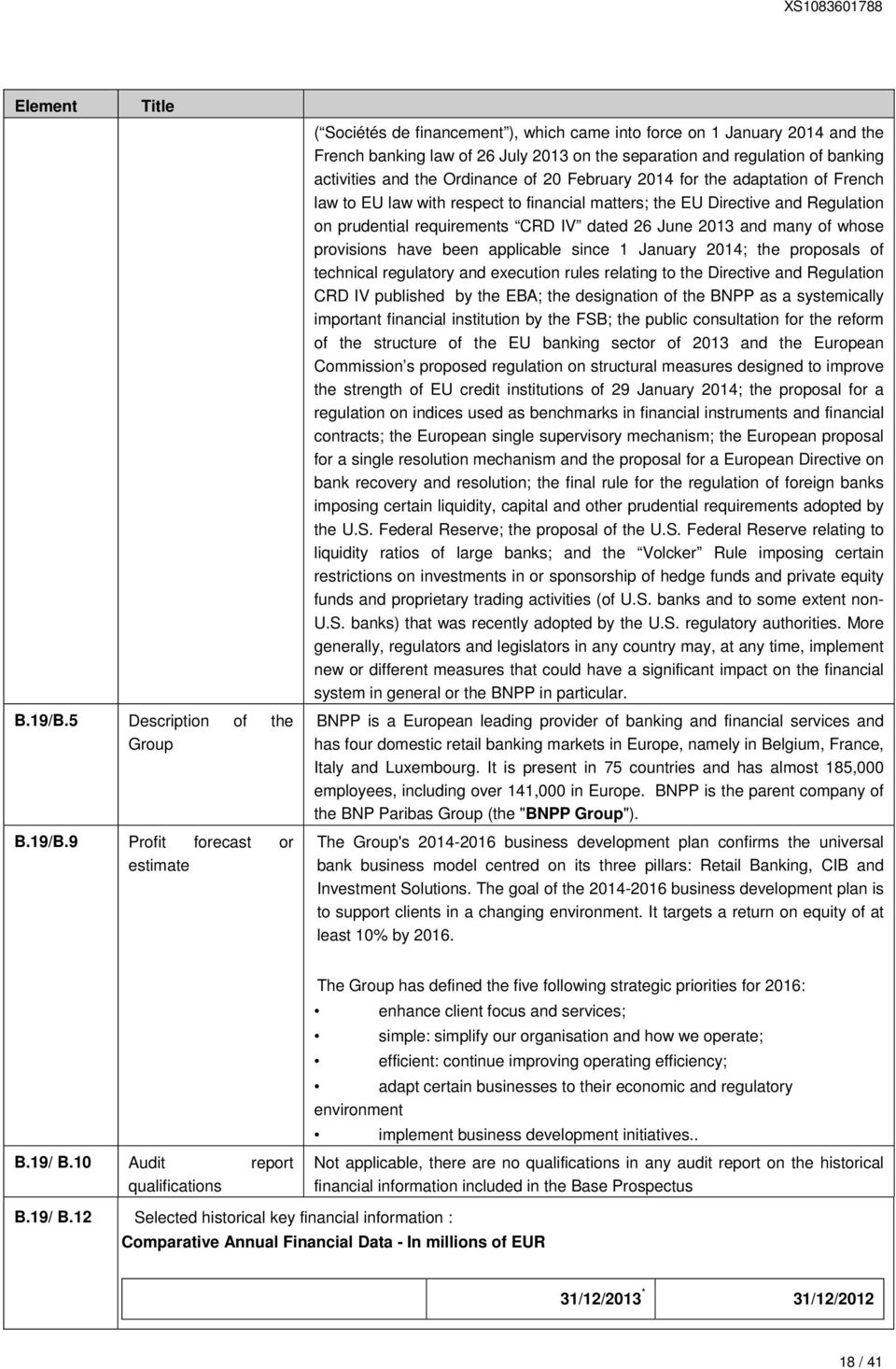 9 Profit forecast or estimate ( Sociétés de financement ), which came into force on 1 January 2014 and the French banking law of 26 July 2013 on the separation and regulation of banking activities