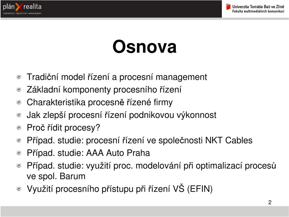 procesy? Případ. studie: procesní řízení ve společnosti NKT Cables Případ.