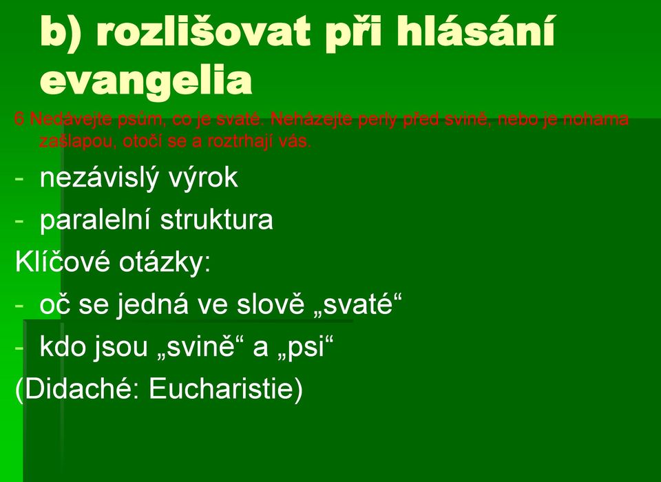 roztrhají vás.