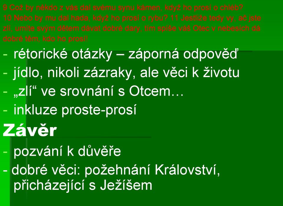 kdo ho prosí!