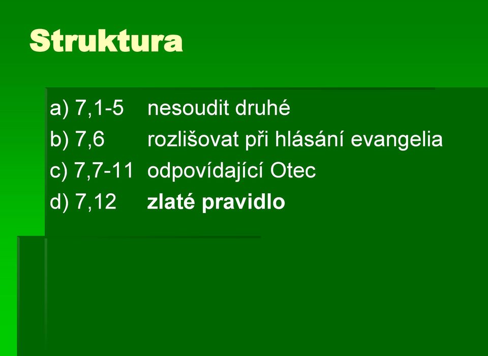 hlásání evangelia c) 7,7-11