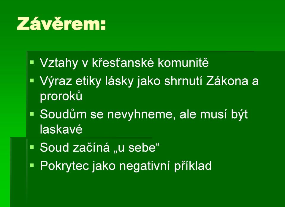 Soudům se nevyhneme, ale musí být laskavé