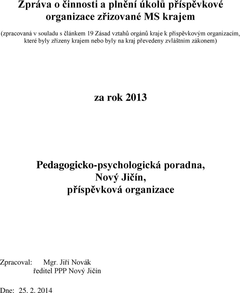 krajem nebo byly na kraj převedeny zvláštním zákonem) za rok 2013 Pedagogicko-psychologická