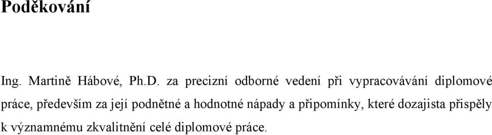 práce, především za její podnětné a hodnotné nápady a