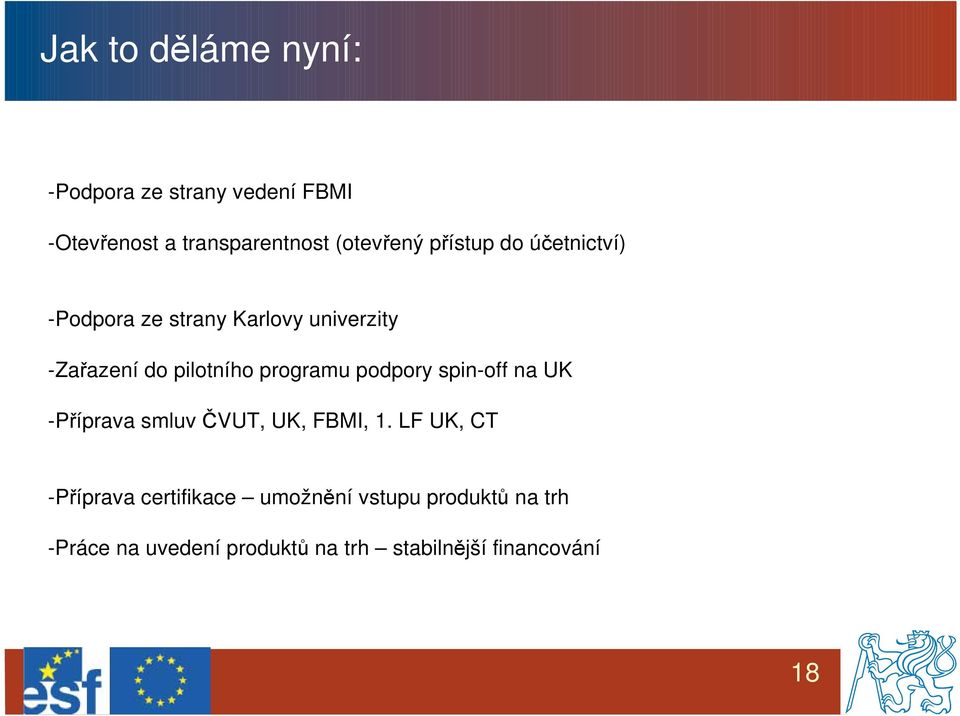 programu podpory spin-off na UK -Příprava smluv ČVUT, UK, FBMI, 1.