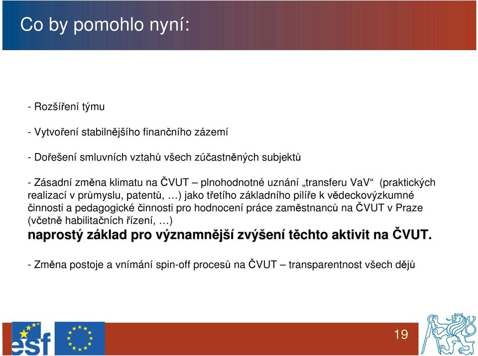 pilíře k vědeckovýzkumné činnosti a pedagogickéčinnosti pro hodnocení práce zaměstnanců na ČVUT v Praze (včetně habilitačních řízení, )