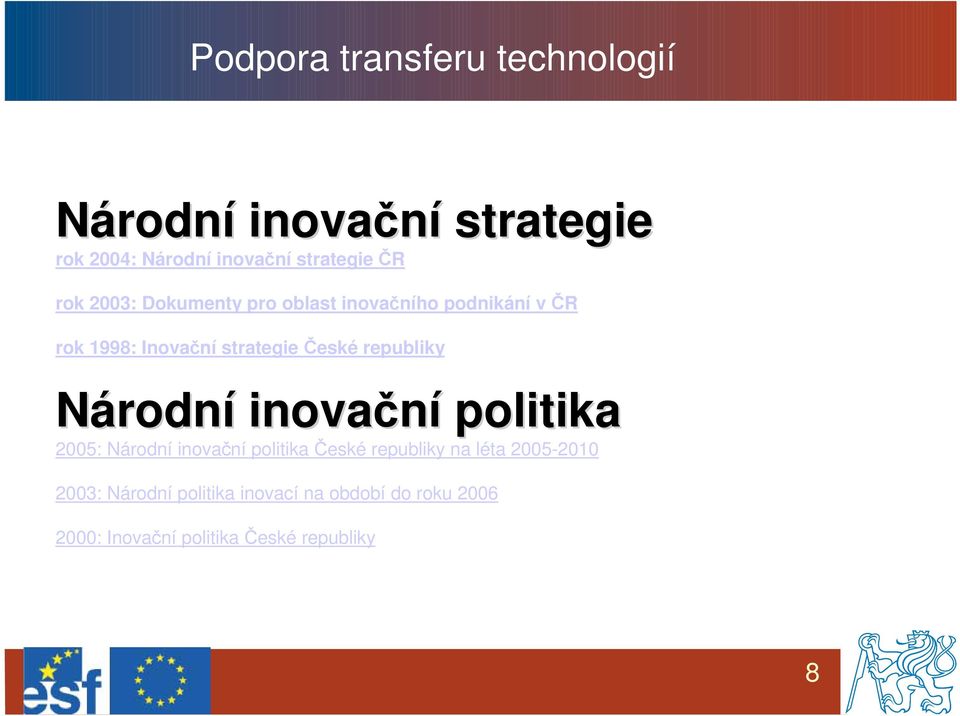 České republiky inovační politika 2005: inovační politika České republiky na léta