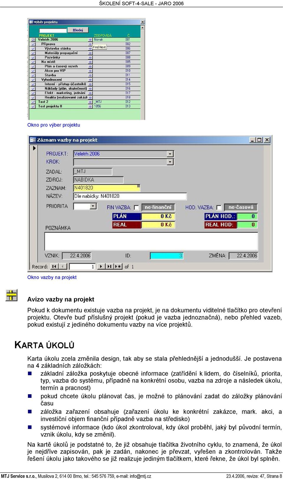 KARTA ÚKOL Karta úkolu zcela zm nila design, tak aby se stala p ehledn í a jednodu í.