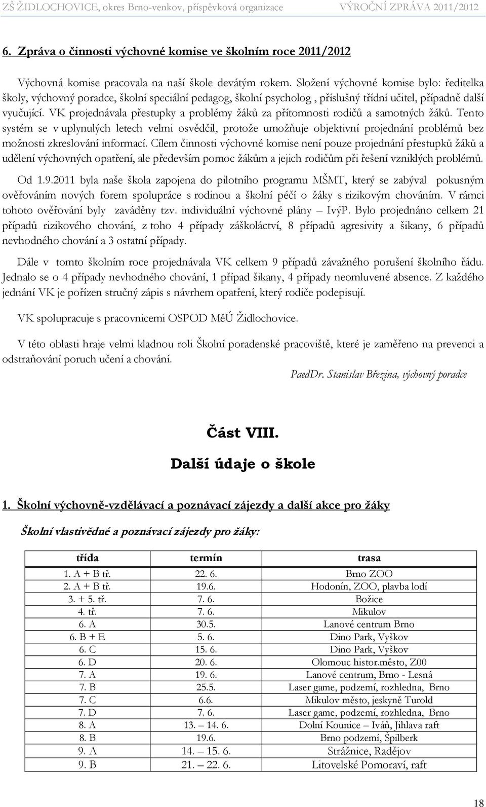 VK projednávala přestupky a problémy žáků za přítomnosti rodičů a samotných žáků.