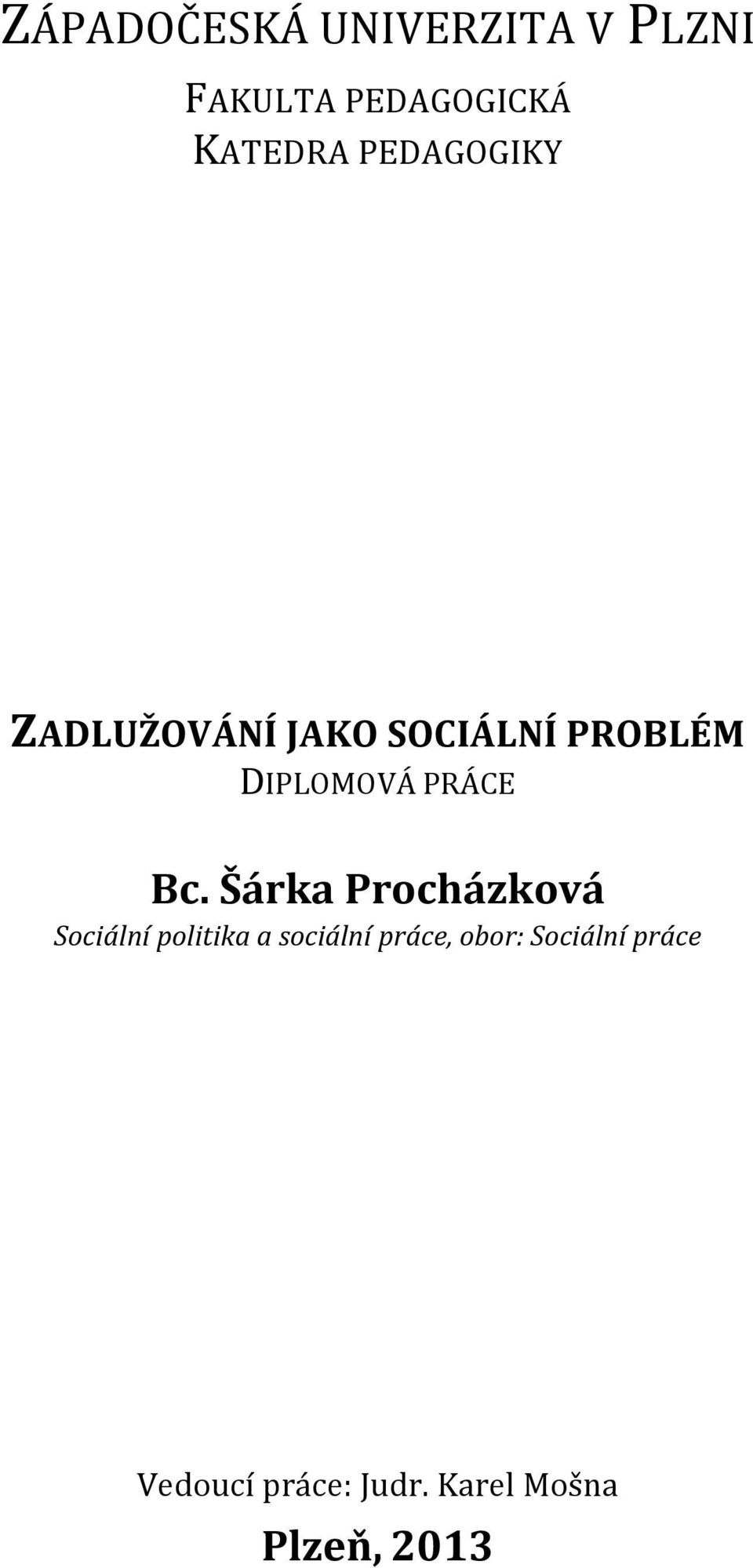 Bc. Šárka Procházková Sociální politika a sociální práce,