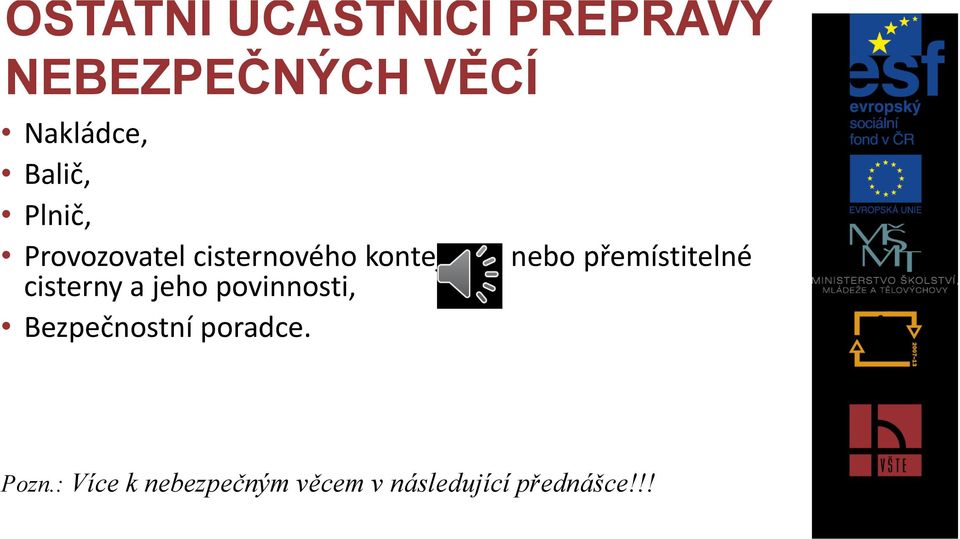 přemístitelné cisterny a jeho povinnosti, Bezpečnostní