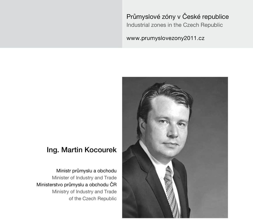 Martin Kocourek Ministr průmyslu a obchodu Minister of Industry