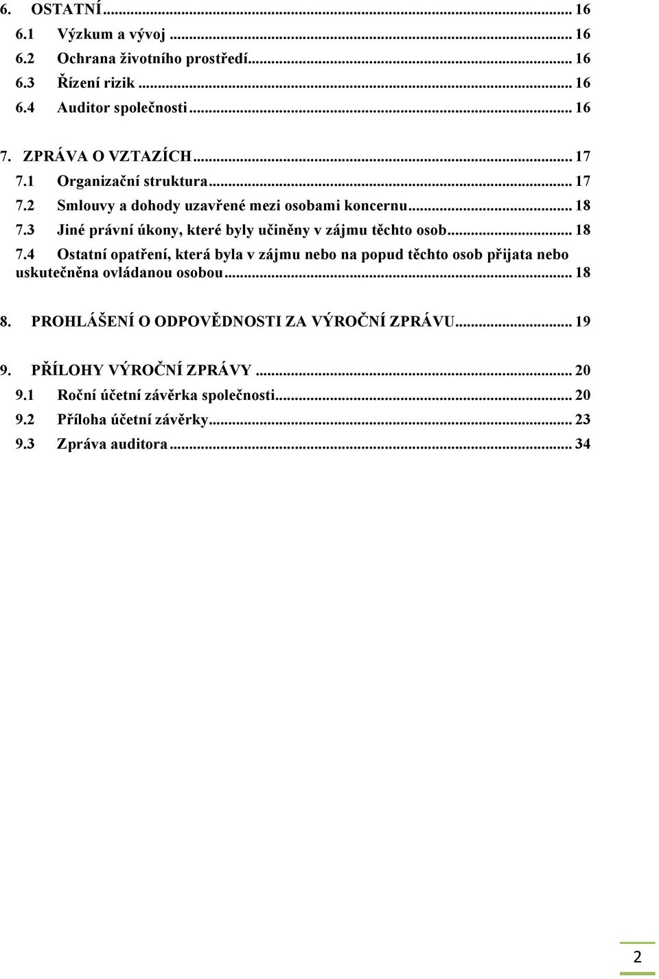 3 Jiné právní úkony, které byly učiněny v zájmu těchto osob... 18 7.