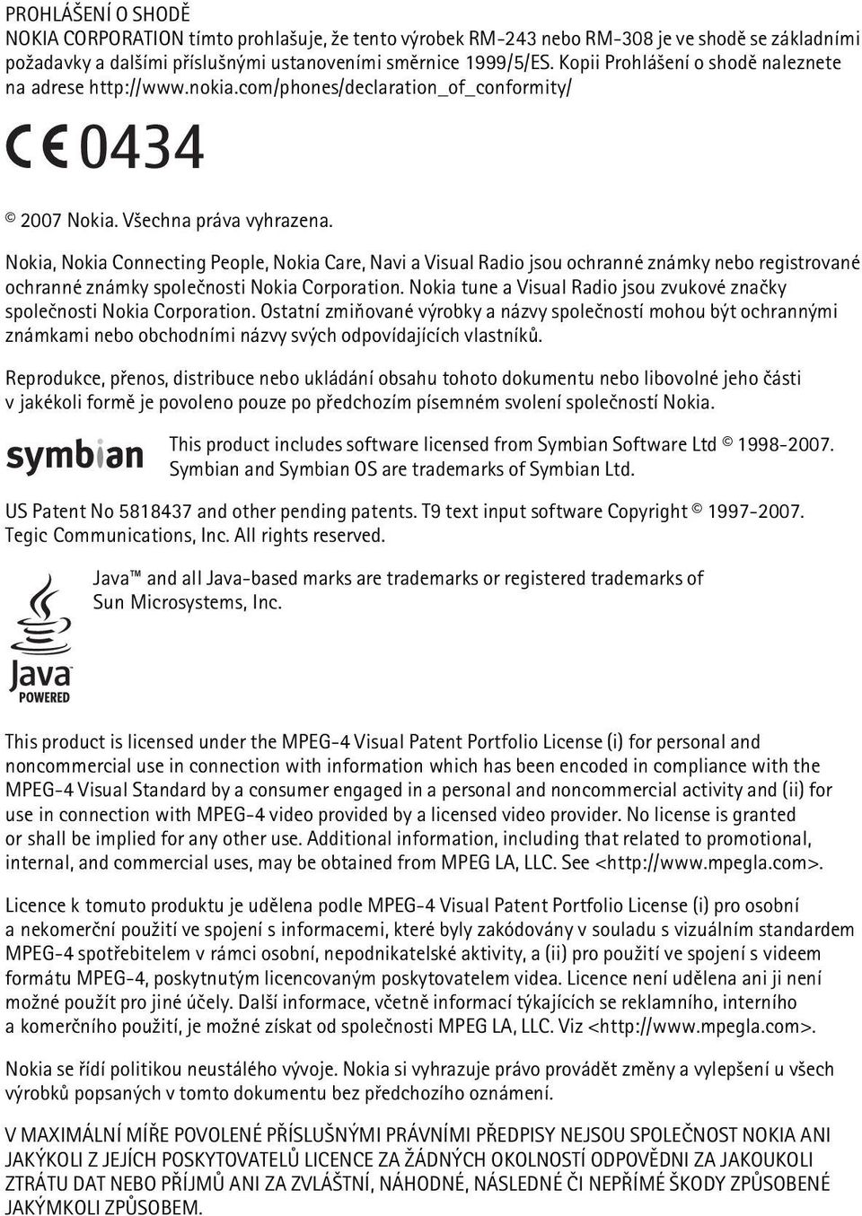 Nokia, Nokia Connecting People, Nokia Care, Navi a Visual Radio jsou ochranné známky nebo registrované ochranné známky spoleènosti Nokia Corporation.