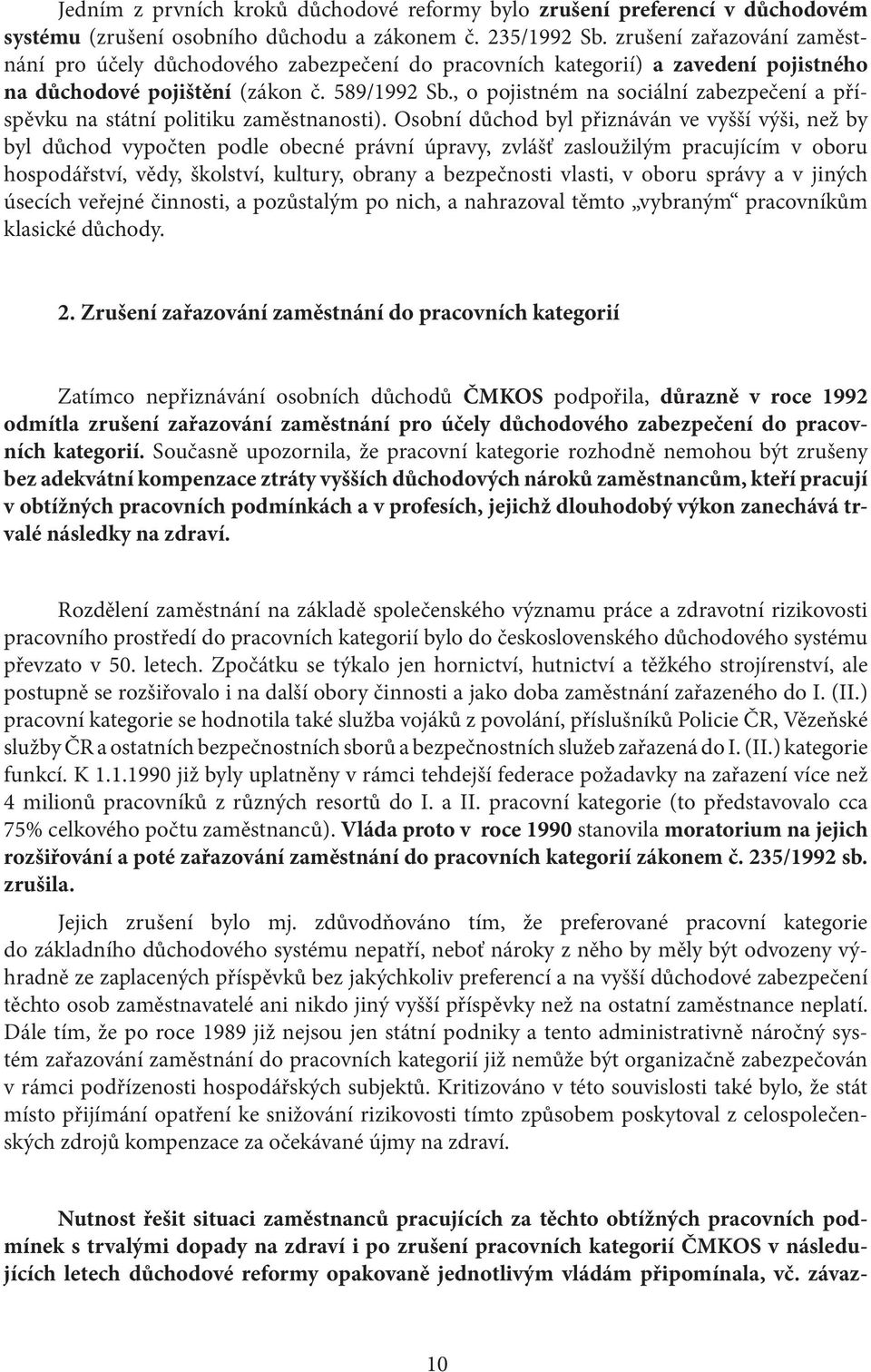 , o pojistném na sociální zabezpečení a příspěvku na státní politiku zaměstnanosti).