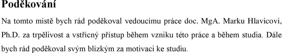 za trpělivost a vstřícný přístup během vzniku této práce