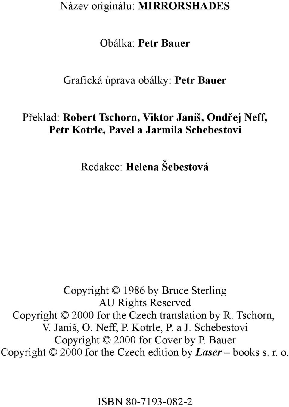 AU Rights Reserved Copyright 2000 for the Czech translation by R. Tschorn, V. Janiš, O. Neff, P. Kotrle, P. a J.