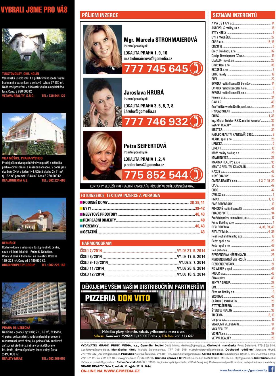 : 739 544 127 Vila Měšice, Praha-východ Prodej pěkné dvoupodlažní vily s garáží, s několika parkovacími stáními a krásnou zahradou. V domě jsou dva byty 3+kk a jeden 1+1. Užitná plocha 2x 91 m 2, tj.