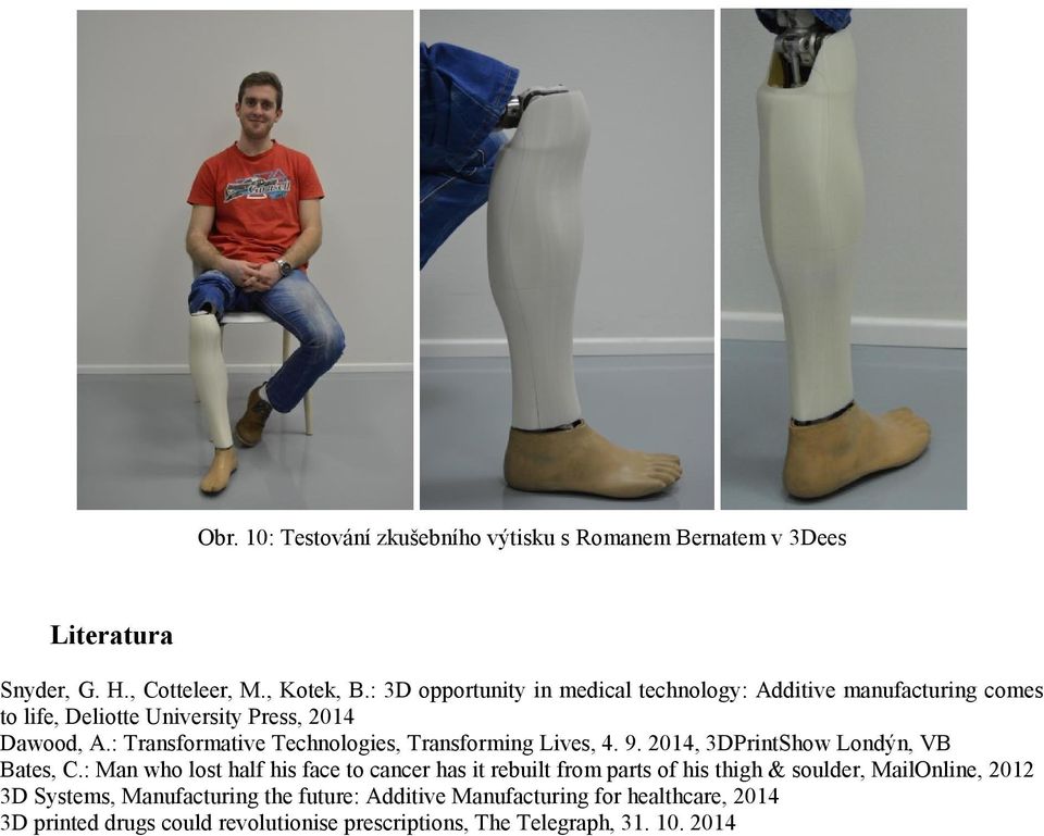 : Transformative Technologies, Transforming Lives, 4. 9. 2014, 3DPrintShow Londýn, VB Bates, C.